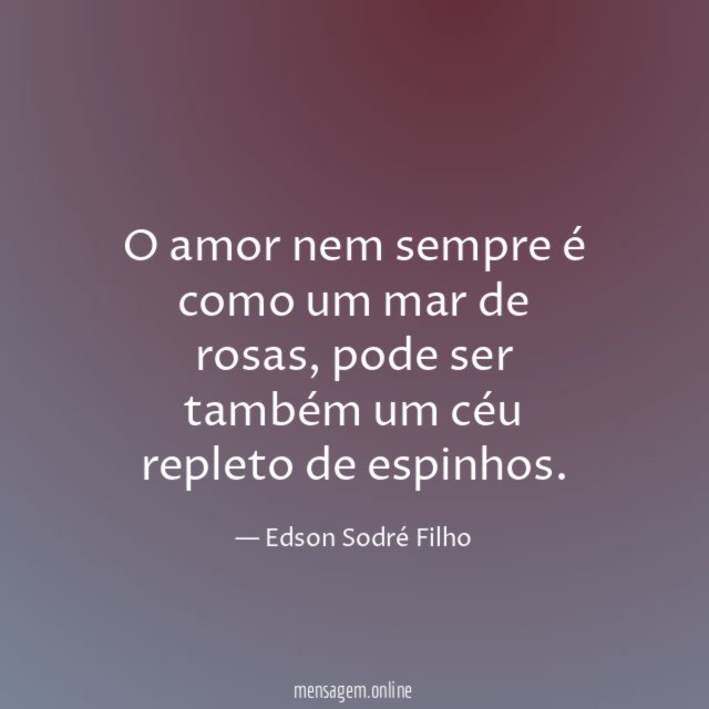 O amor nem sempre é como um mar de rosas