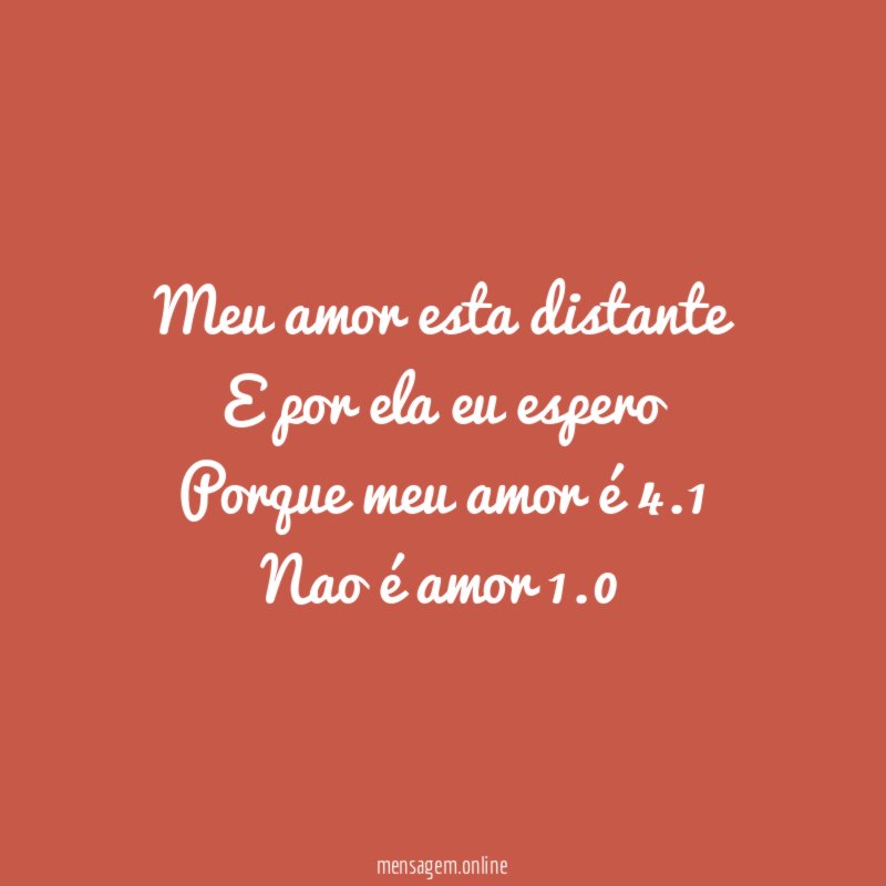 Meu amor esta distante E por ela eu espero Porque meu amor é 4