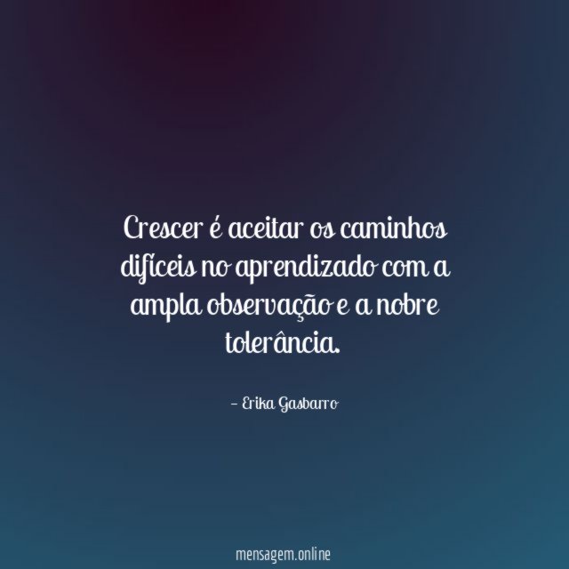 Crescer é aceitar os caminhos difíceis no aprendizado