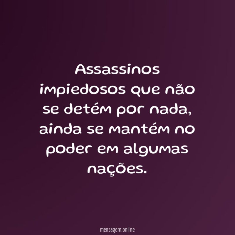 Assassinos impiedosos que não se detém por nada