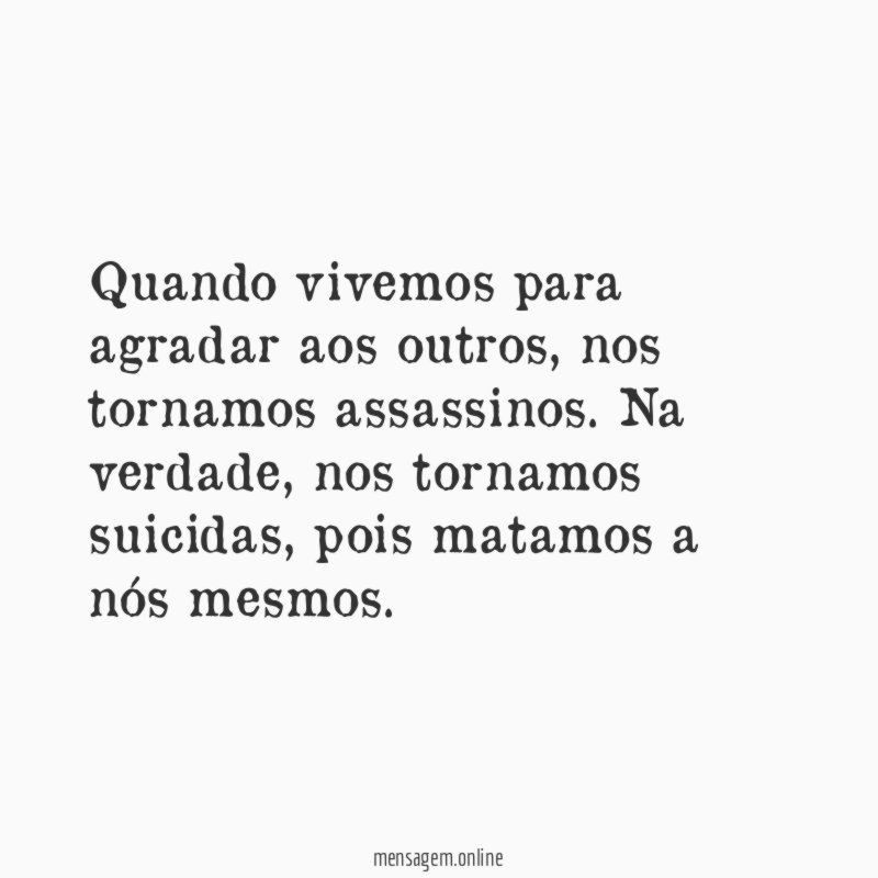 Quando vivemos para agradar aos outros