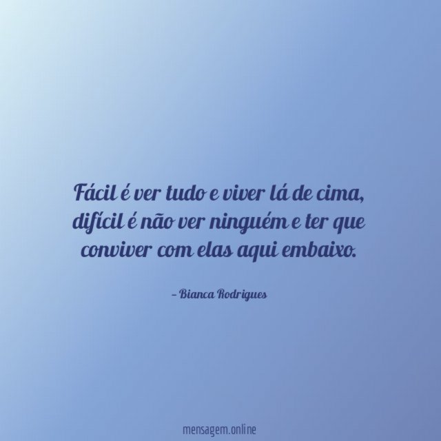 Fácil é ver tudo e viver lá de cima