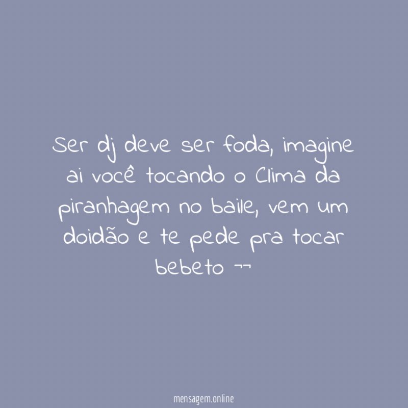 ser dj deve ser foda