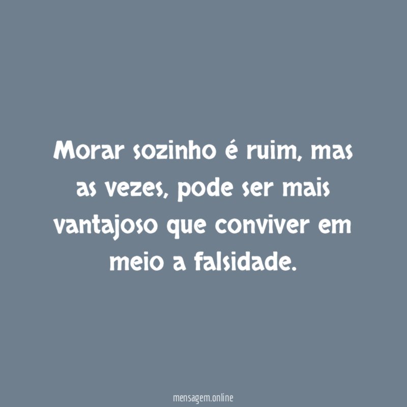 Morar sozinho é ruim