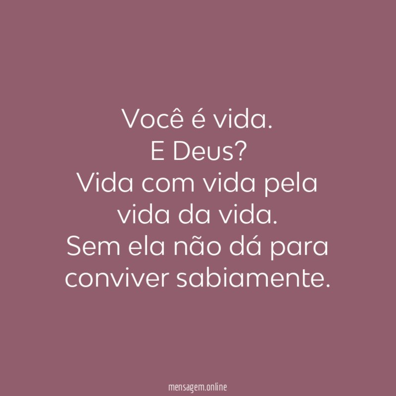 Você é vida