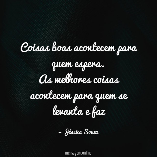 coisas boas acontecem para quem espera