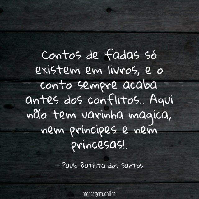 Contos de fadas só existem em livros