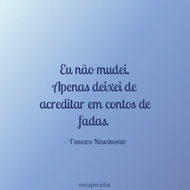 Eu não mudei