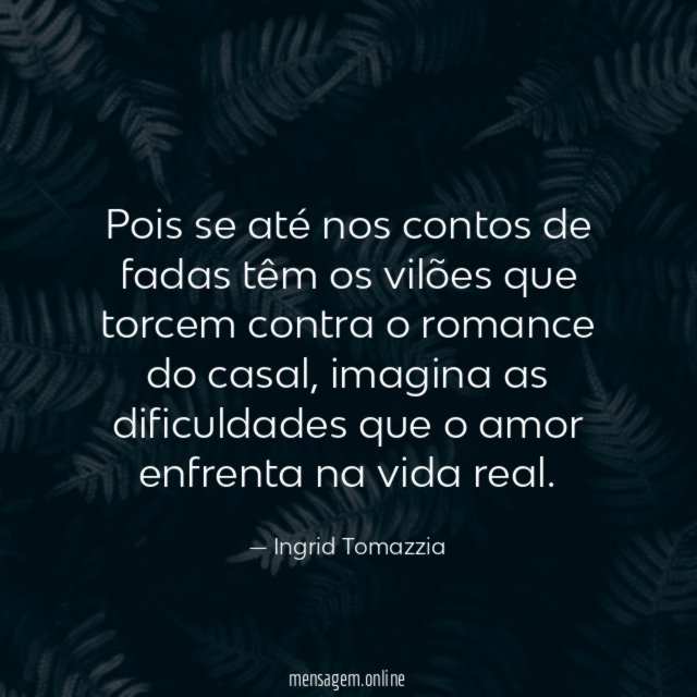 Pois se até nos contos de fadas têm