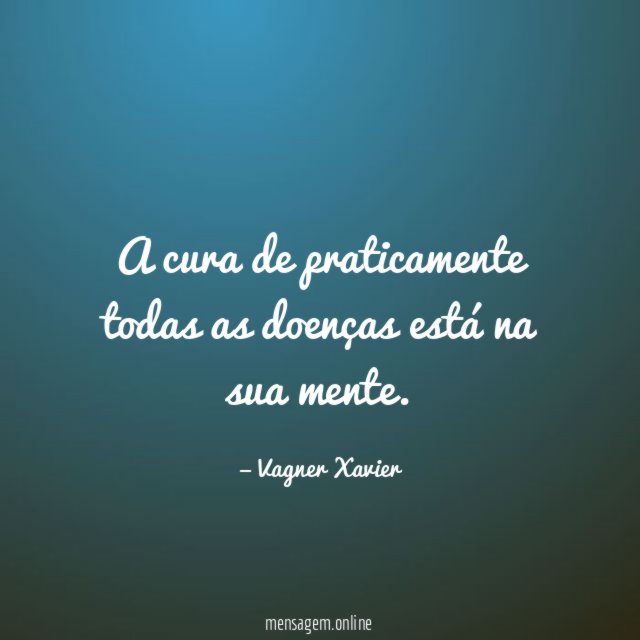 A cura de praticamente todas as doenças está na sua mente