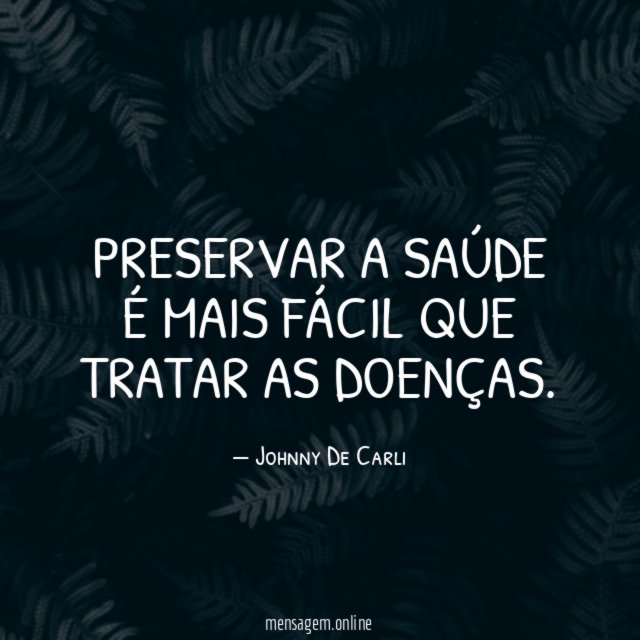 Preservar a saúde é mais fácil que tratar as doenças
