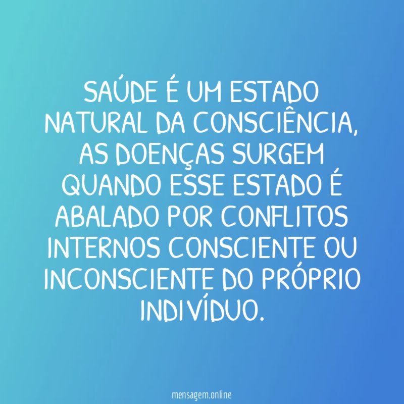 SAÚDE É UM ESTADO NATURAL DA CONSCIÊNCIA