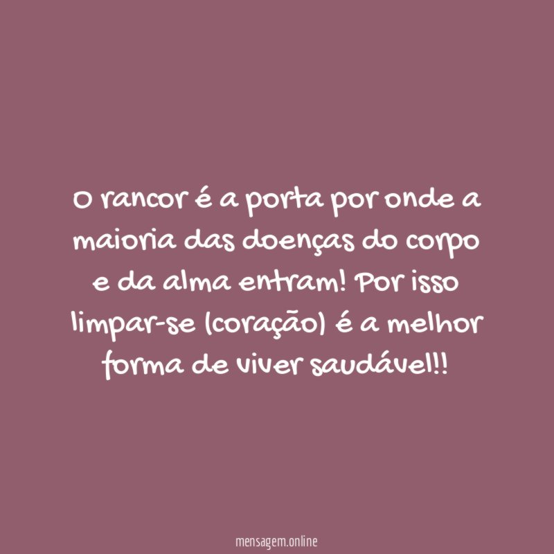 O rancor é a porta por onde a