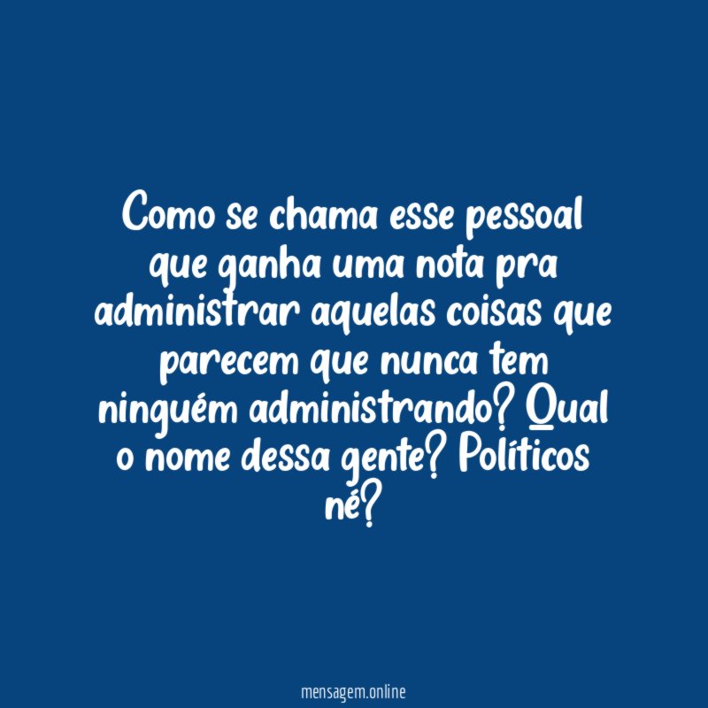 Como se chama esse pessoal que ganha uma
