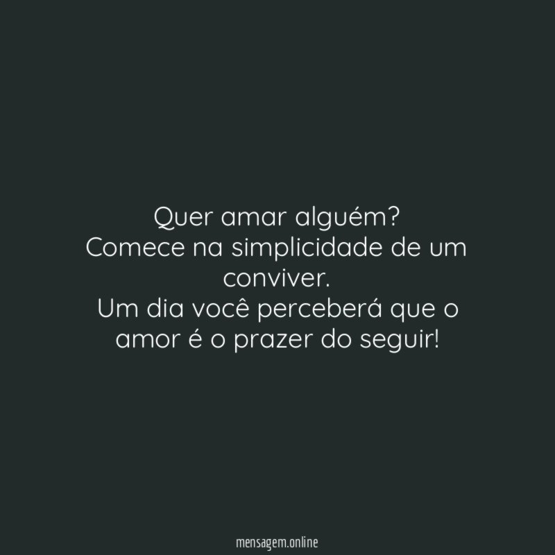 Quer amar alguém