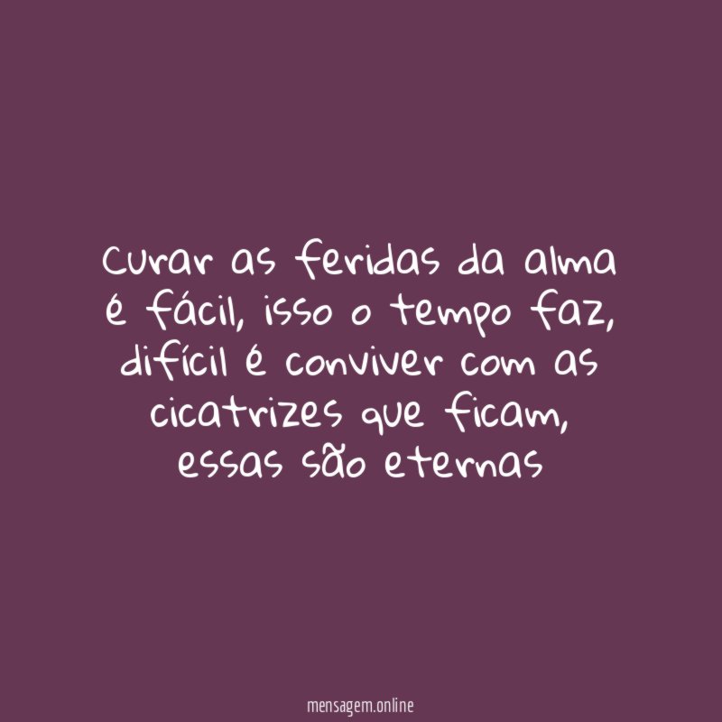 Curar as feridas da alma é fácil