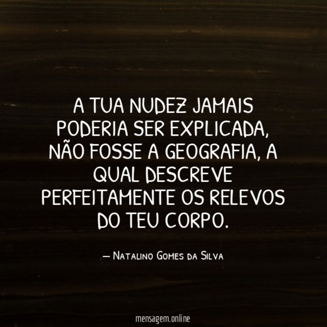A tua nudez jamais poderia ser explicada