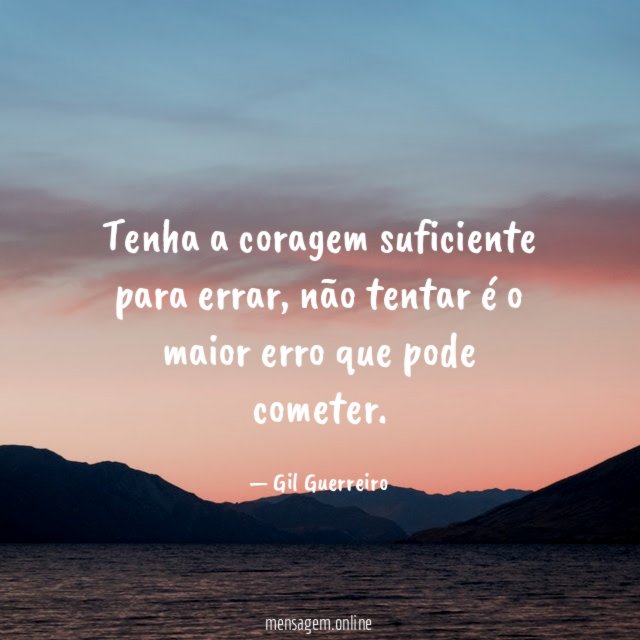 Tenha a coragem suficiente para errar