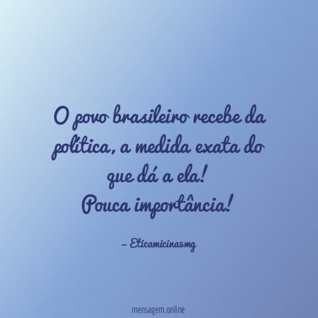 O povo brasileiro recebe da política