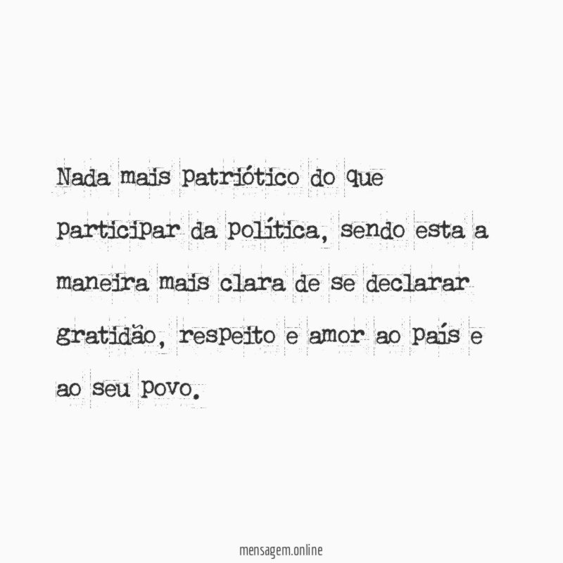 Nada mais patriótico do que participar da política