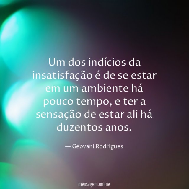 Um dos indícios da insatisfação é de se