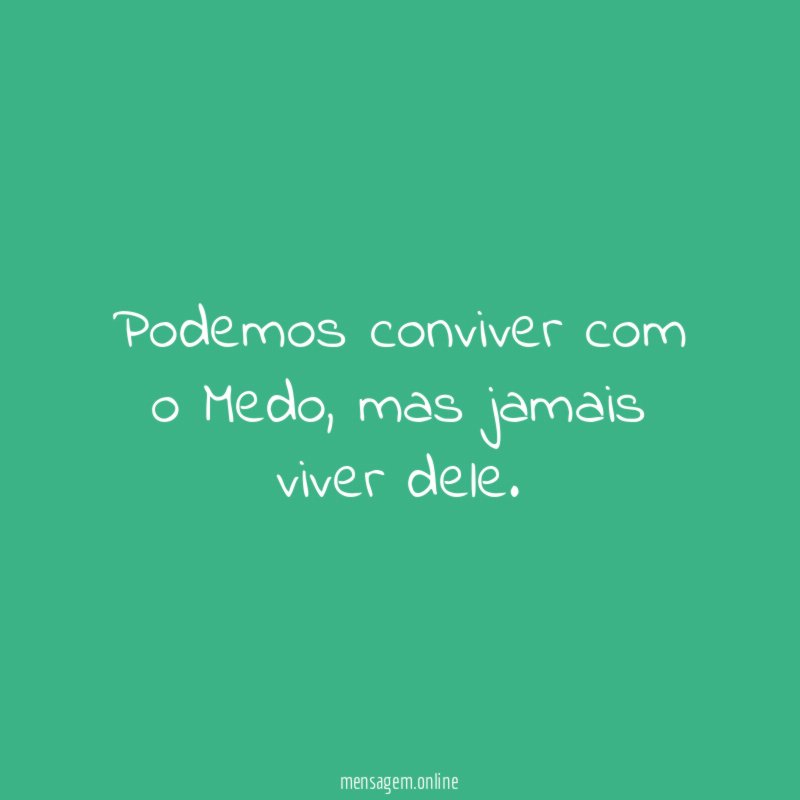 Podemos conviver com o Medo