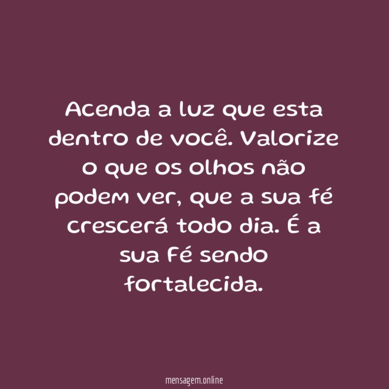 Acenda a luz que esta dentro de você