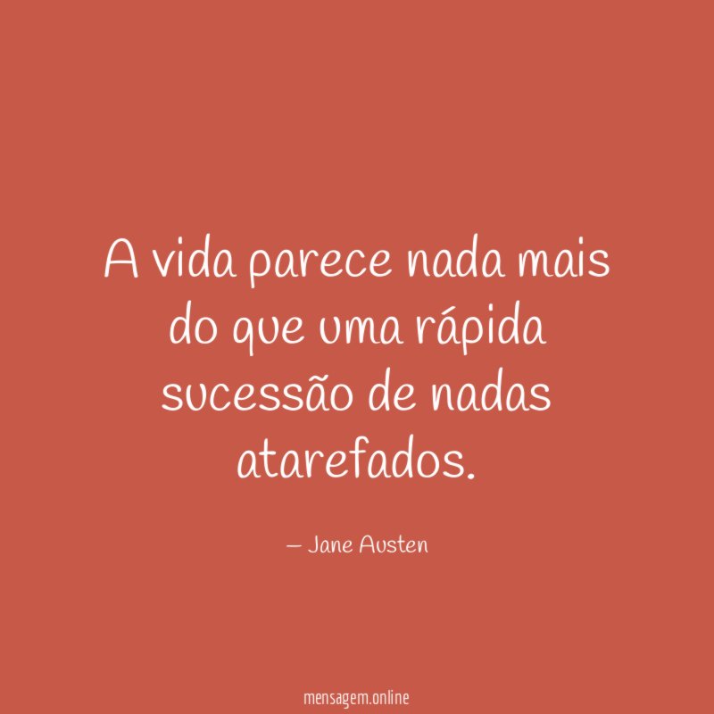 A vida parece nada mais do que uma