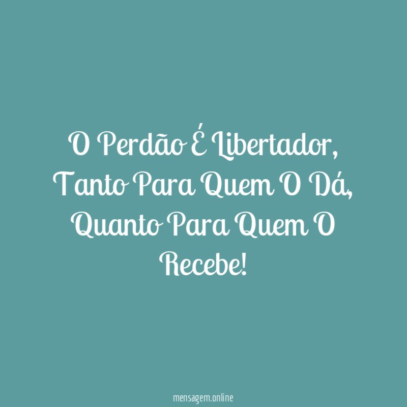O Perdão É Libertador