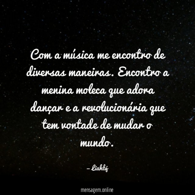 Com a música me encontro de diversas maneiras