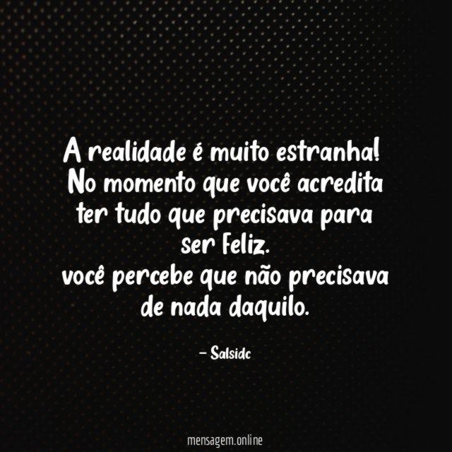 A realidade é muito estranha