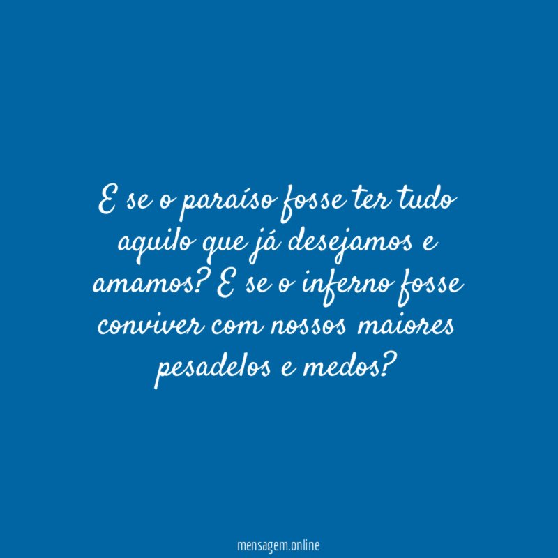 E se o paraíso fosse ter tudo aquilo
