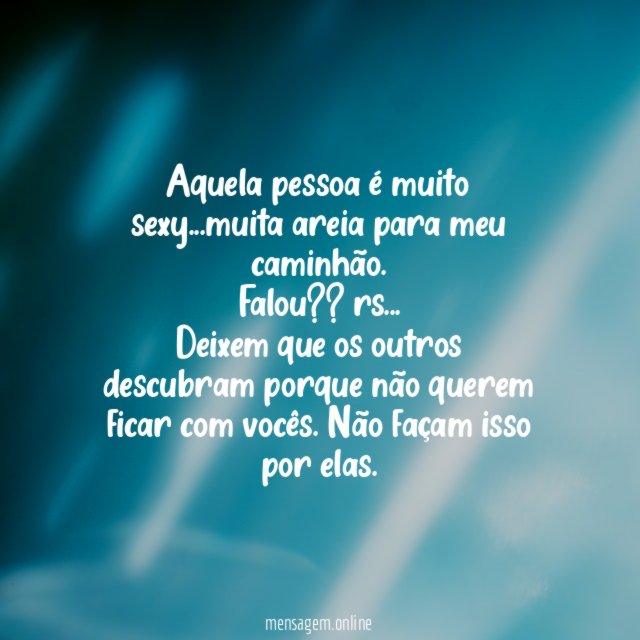 Aquela pessoa é muito sexy