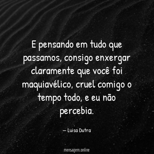E pensando em tudo que passamos