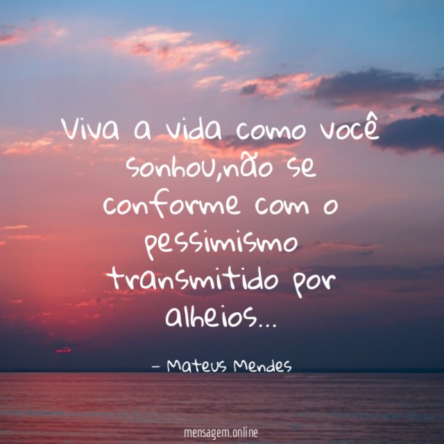 Viva a vida como você sonhou
