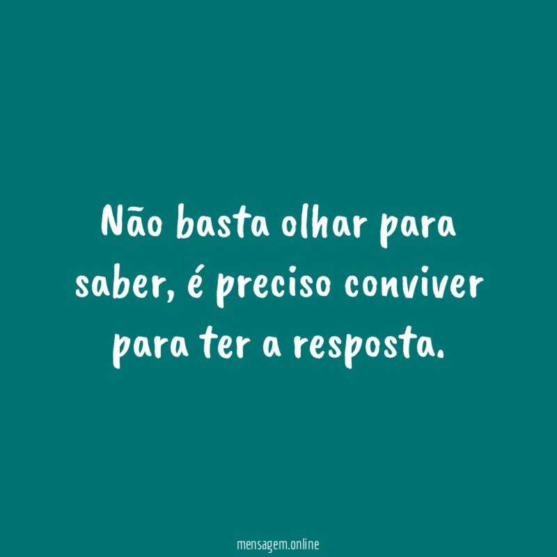 Não basta olhar para saber
