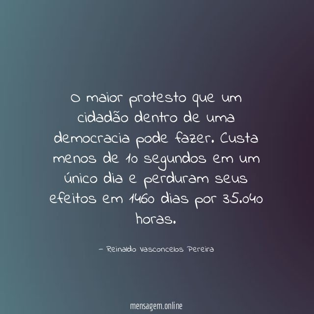 O maior protesto que um cidadão dentro de