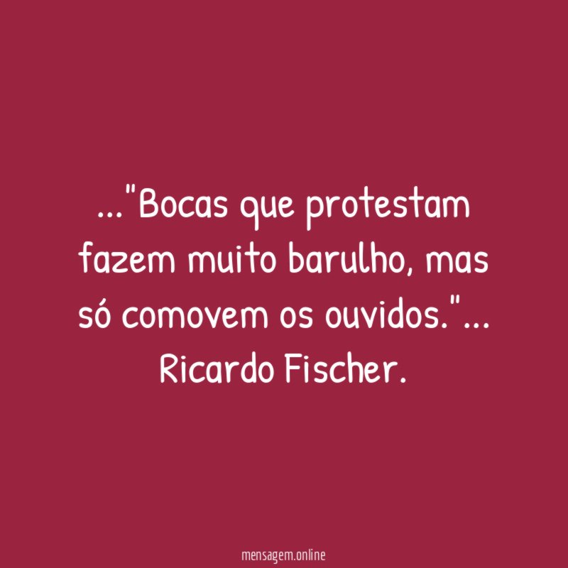 Bocas que protestam fazem muito barulho