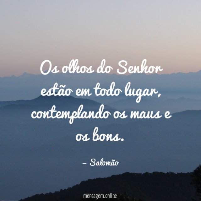 Os olhos do Senhor estão em todo lugar