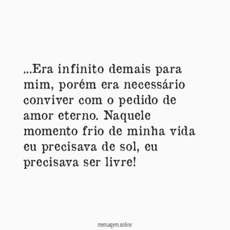 Era infinito demais para mim