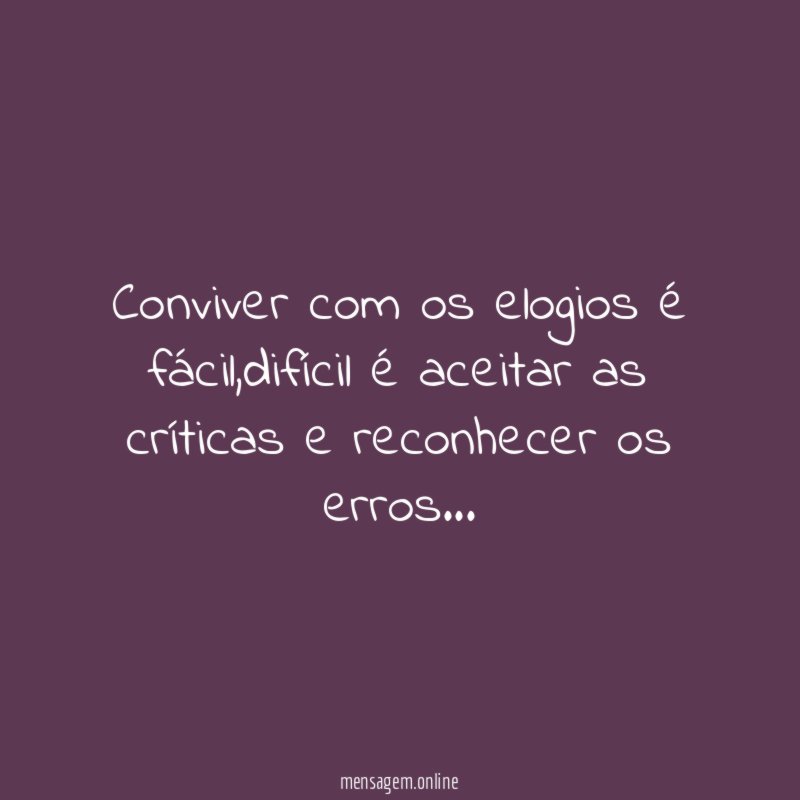 Conviver com os elogios é fácil