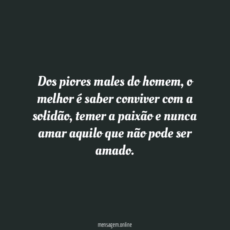 Dos piores males do homem