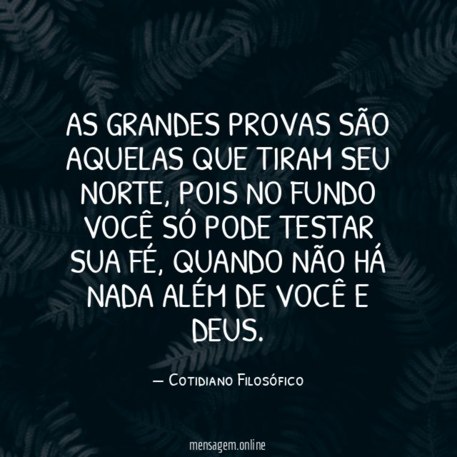 As grandes provas são aquelas que tiram seu norte