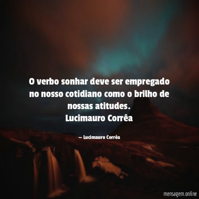 O verbo sonhar deve ser empregado no nosso