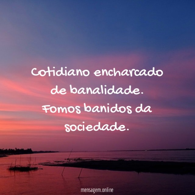 Cotidiano encharcado de banalidade