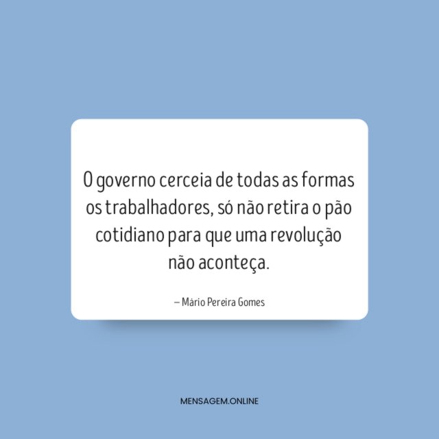 O governo cerceia de todas as formas os trabalhadores