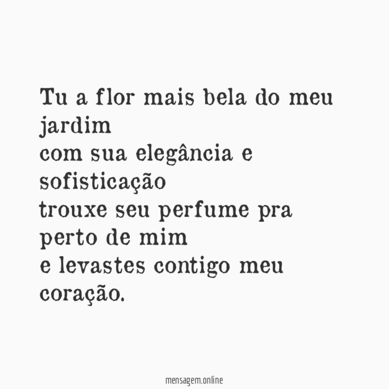 Tu a flor mais bela do meu jardim com