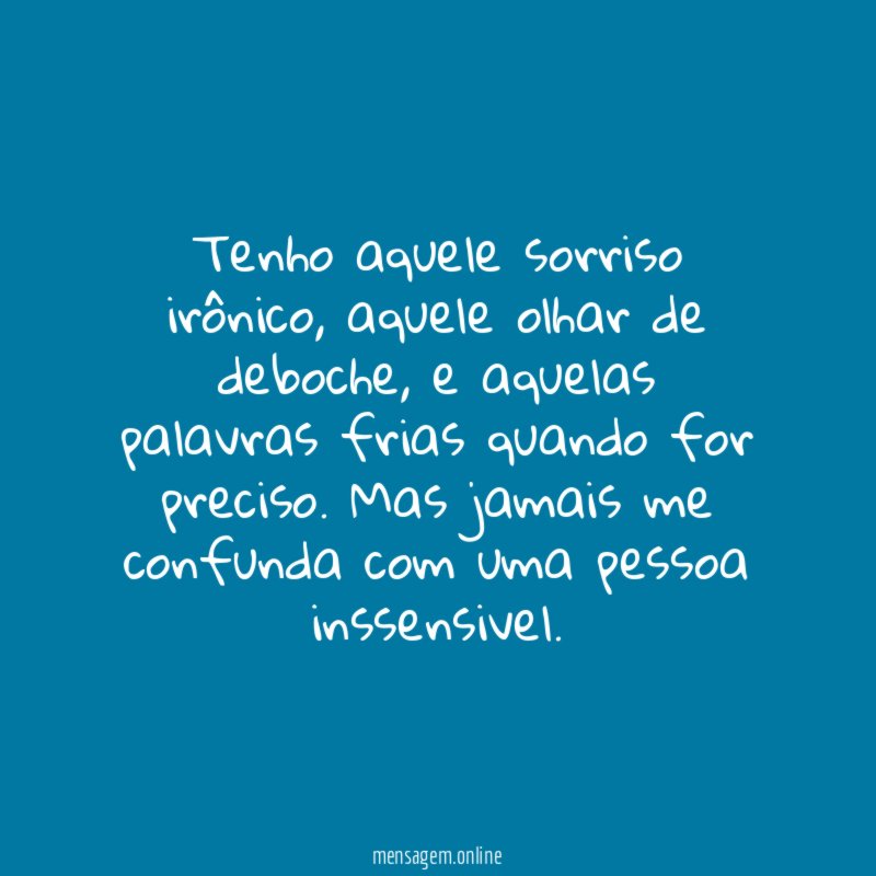 Tenho aquele sorriso irônico