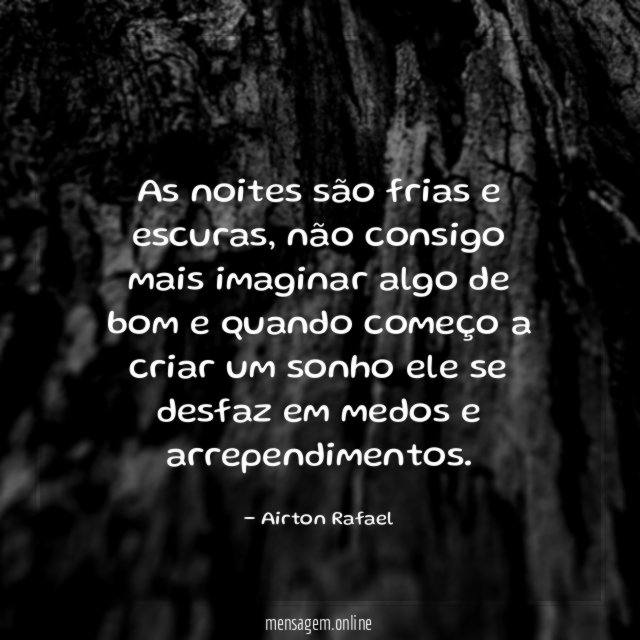 As noites são frias e escuras