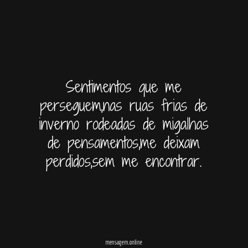 Sentimentos que me perseguem